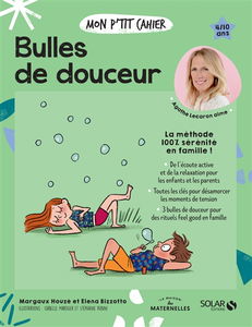 Mon p'tit cahier bulles de douceur : 4-10 ans