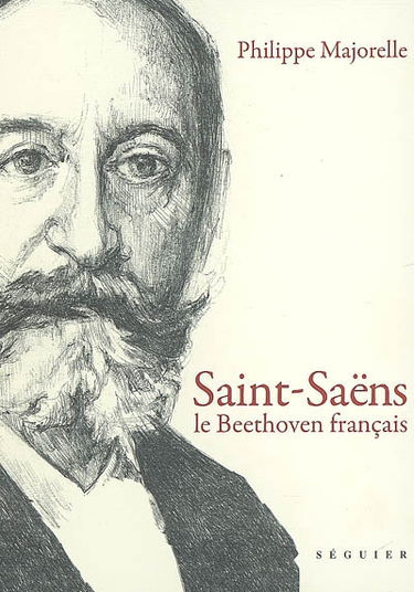 Saint-Saëns : le Beethoven français