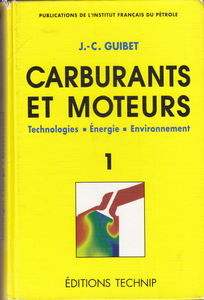 Carburants et moteurs : technologies, énergie, environnement. Vol. 1