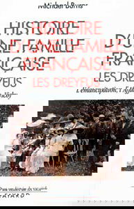 Histoire d'une famille française : les Dreyfus, l'émancipation, l'affaire, Vichy