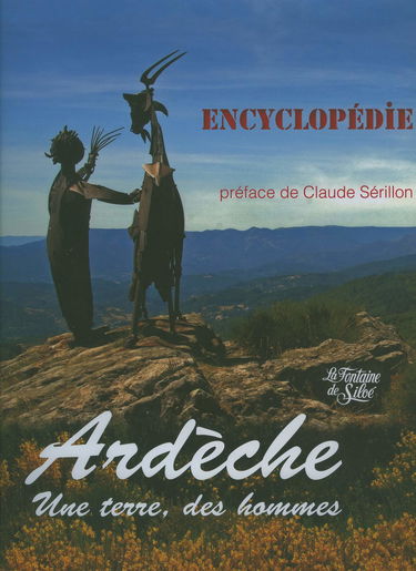 Ardèche, une terre, des hommes: Encyclopédie