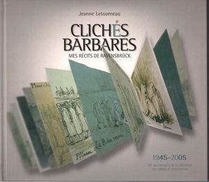 Clichés barbares : 1945-2005, 60e anniversaire de la libération des camps de déportation