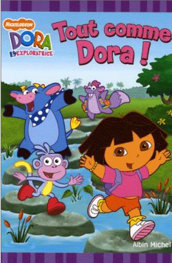 Couverture de Tout comme Dora ! : Dora l'exploratrice