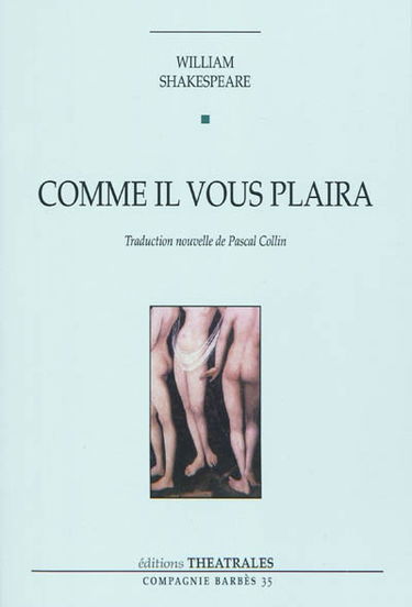 Comme il vous plaira : As you like it