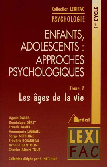 Enfants, adolescents : les approches psychologiques. Vol. 2. Les âges de la vie