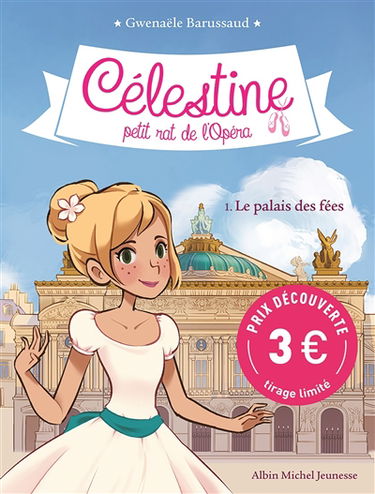 Célestine, petit rat de l'Opéra. Vol. 1. Le palais des fées