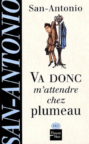 Va donc m'attendre chez Plumeau