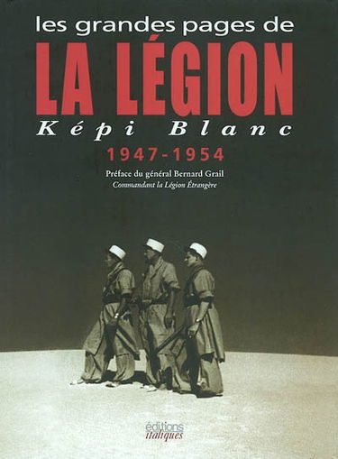 Les grandes pages de la Légion : Képi blanc, 1947-1954