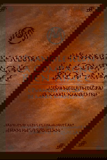 L'Évangile Selon la Compagne Bien-Aimée: L'Évangile Intégral de Marie-Madeleine