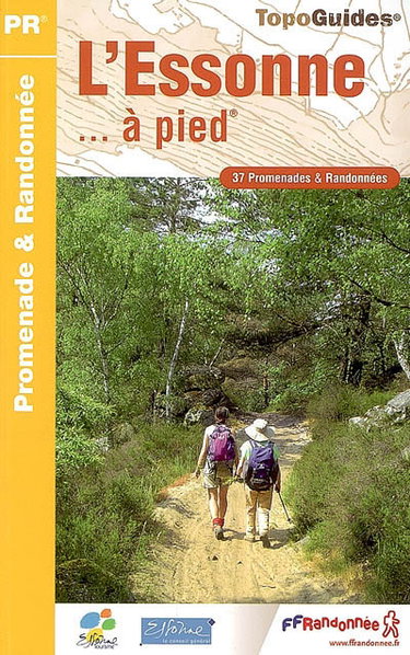 L'Essonne... à pied : 37 promenades & randonnées