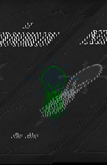 Le Pseudonomicon: La Magie du Mythe de Cthulhu