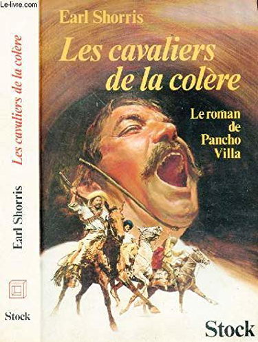 Les cavaliers de la colère : le roman de Pancho Villa