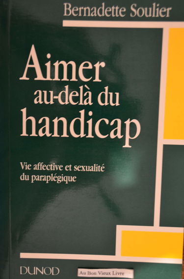 Aimer au-delà du handicap : vie affective et sexualité du paraplégique