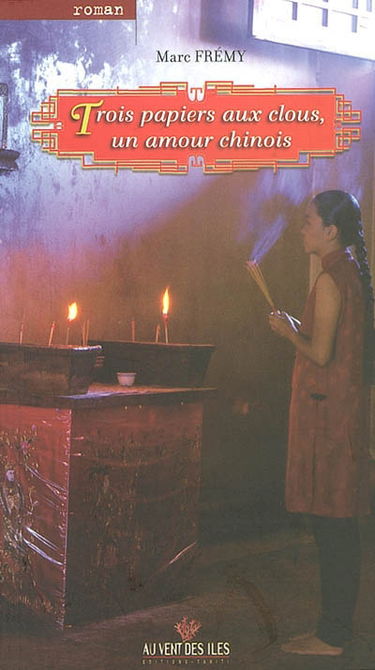 Trois papiers aux clous, un amour chinois