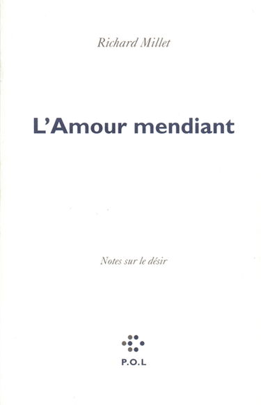 L'amour mendiant : notes sur le désir