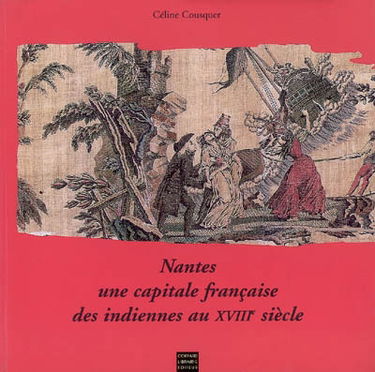 Nantes, une capitale française des indiennes au XVIIIe siècle