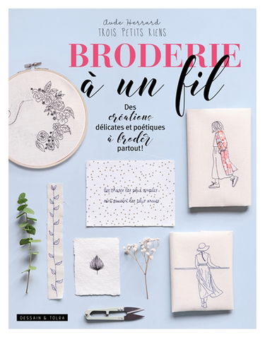 Broderie à un fil : des créations délicates et poétiques à broder partout !