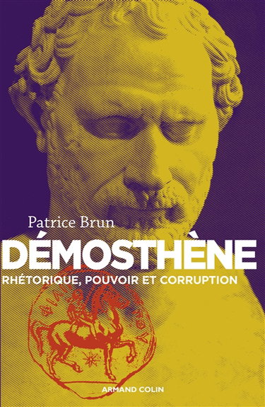 Couverture de Démosthène : rhétorique, pouvoir et corruption à Athènes