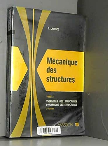 Mécanique des structures. Vol. 3. Thermique des structures, dynamique des structures
