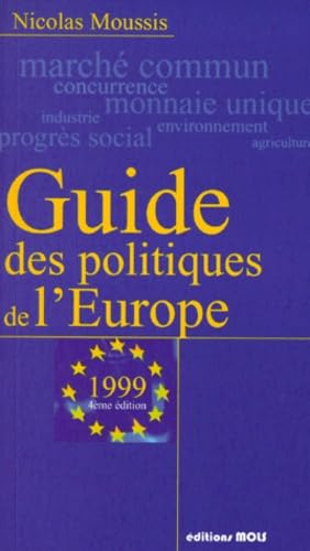GUIDE DES POLITIQUES DE L'EUROPE.: 4ème édition 1999