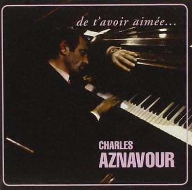 Couverture de De t'avoir aimée... par Charles Aznavour
