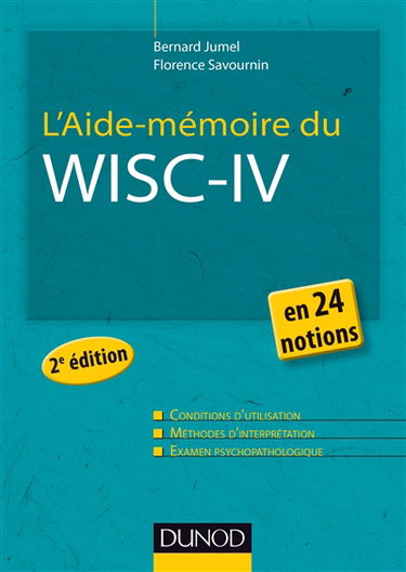 L'aide-mémoire du WISC-IV en 24 notions : conditions d'utilisation, méthodes d'interprétation, examen psychopathologique