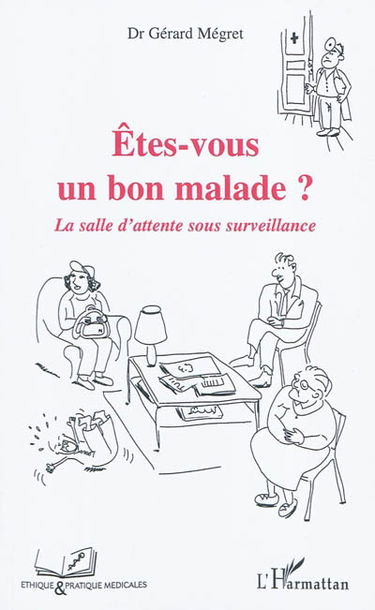 Etes-vous un bon malade ? : la salle d'attente sous surveillance
