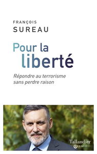 Pour la liberté : répondre au terrorisme sans perdre raison