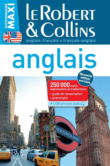 Le Robert & Collins maxi anglais : français-anglais, anglais-français : 250.000 mots, expressions et traductions, guide de conversation, grammaire + 6.000 phrases audio