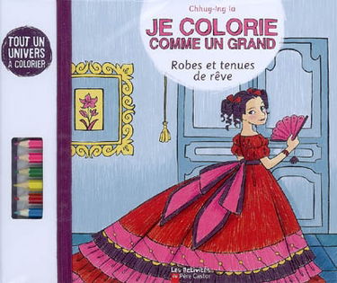Je colorie comme un grand. Robes et tenues de rêve