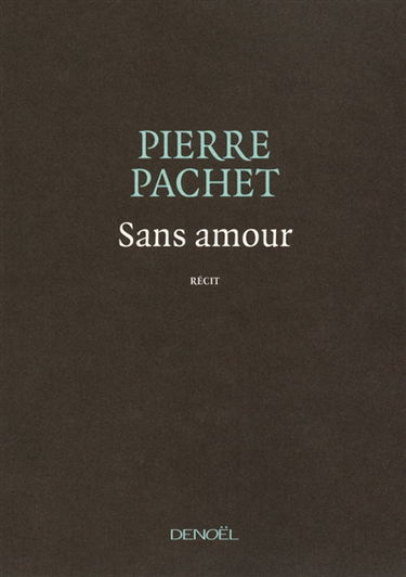 Sans amour : récit