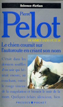 Couverture de Le chien courait sur l'autoroute en criant son nom par Pierre Pelot