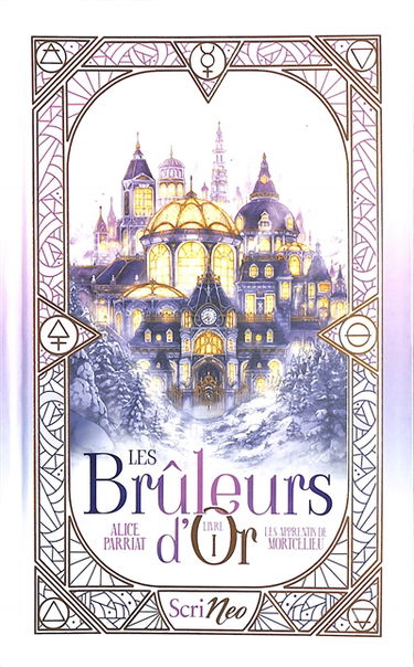 Les brûleurs d'or. Vol. 1. Les apprentis de Mortcelieu