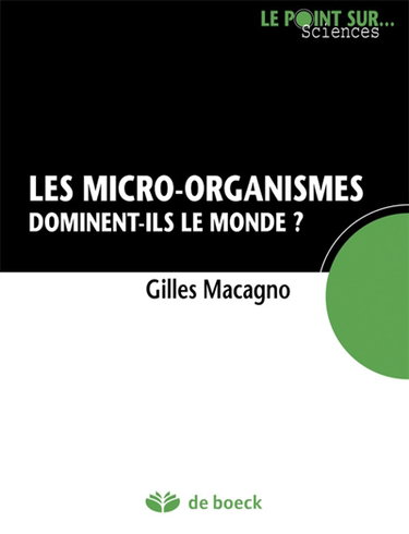 Les micro-organismes dominent-ils le monde ?