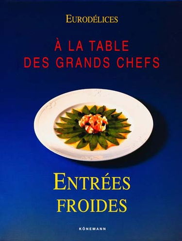 A la table des grands chefs : entrées froides