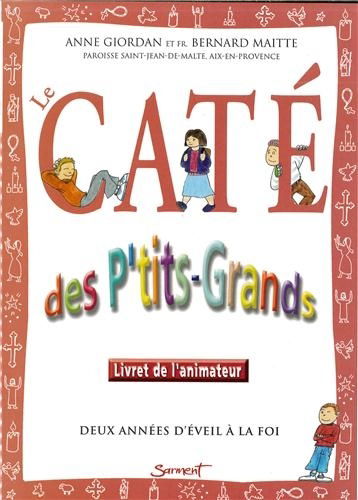 Le caté des petits grands : deux années d'éveil à la foi : livret animateur