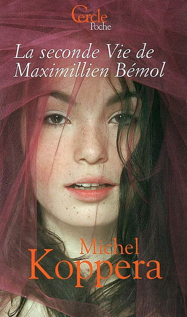 La seconde vie de Maximilien Bémol : chronique achevée de sa merveilleuse et tragique aventure