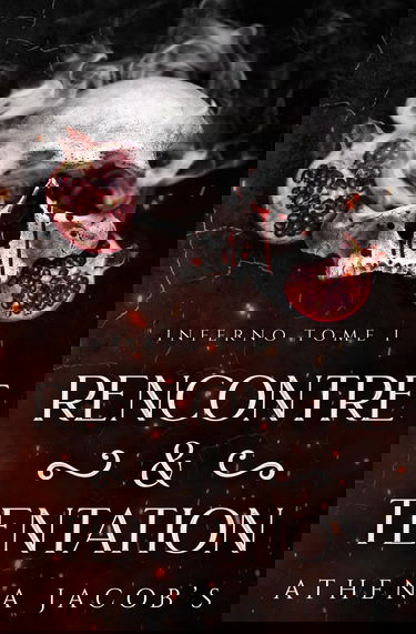 INFERNO: Rencontre & Tentation : TOME I