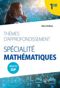 Thèmes d'approfondissement, spécialité mathématiques 1re : objectif sup