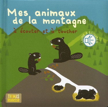 Couverture de Mes animaux de la montagne à écouter et à toucher