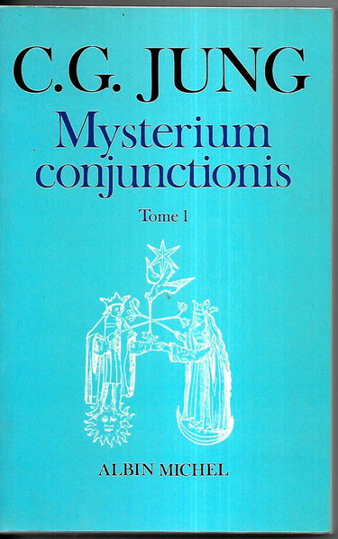 Mysterium conjonctionis : étude sur la séparation et la réunion des opposés psychiques dans l'alchimie