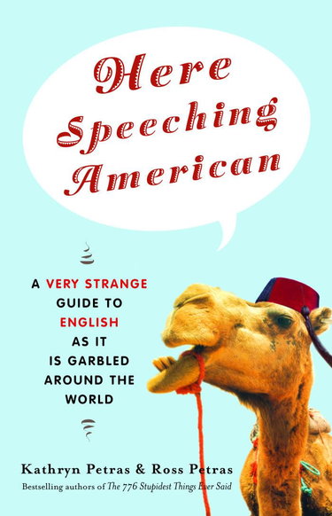 Couverture de Here Speeching American: A Very Strange Guide to English as It Is Garbled Around the World