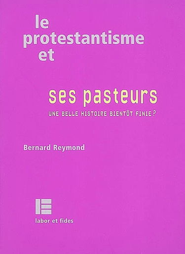 Le protestantisme et ses pasteurs : une belle histoire bientôt finie ?