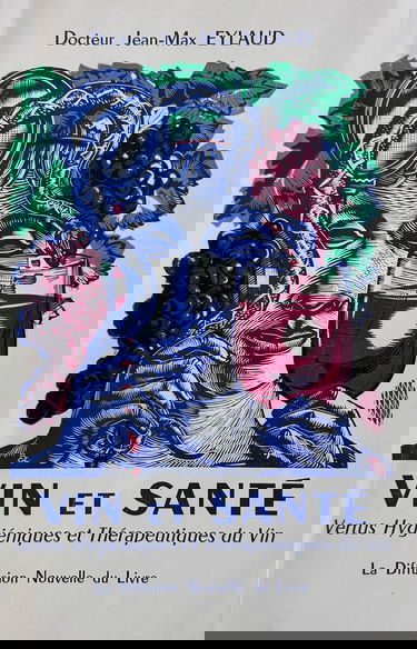 Vin et santé. vertus hygiéniques et thérapeutiques du vin.