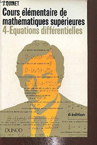 Cours élémentaire de mathématiques supérieures. Vol. 4. Equations differentielles