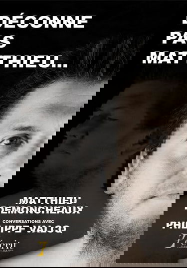 Déconne pas Matthieu