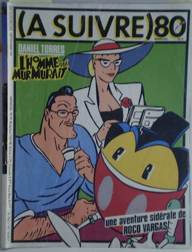 À suivre n° 80 - septembre 1984 - Daniel Torres : L'homme qui murmurait, une aventure sidérale de Roco Vargas