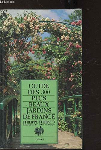 Guide des 300 plus beaux jardins de France