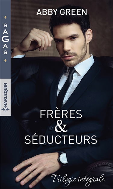 Frères & séducteurs : trilogie intégrale