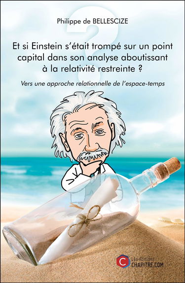 Et si Einstein s'était trompé sur un point capital dans son analyse aboutissant à la relativité restreinte ?: Vers une approche relationnelle de l'espace-temps